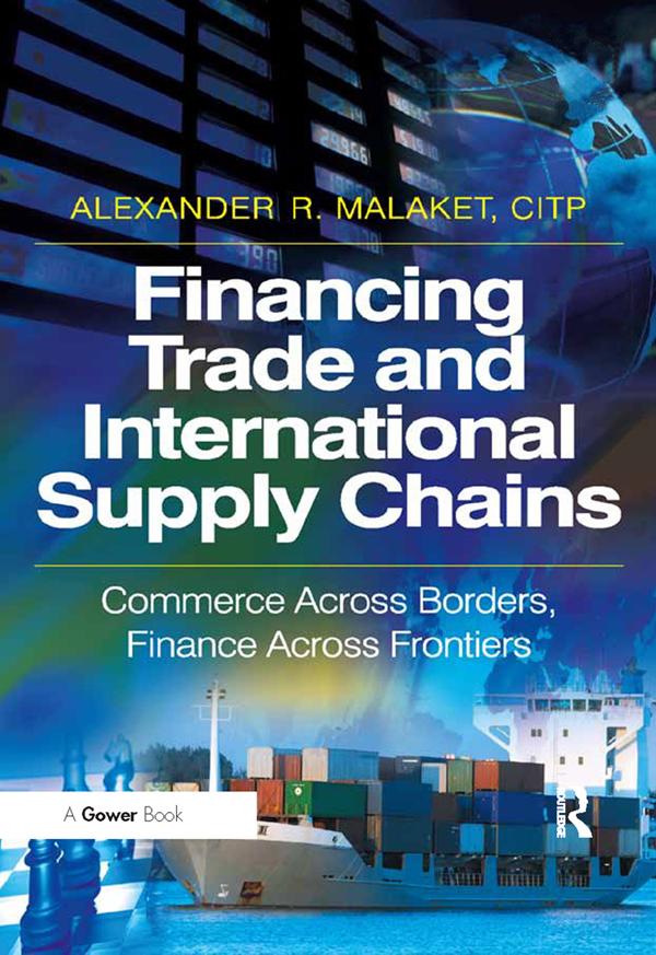Financing Trade and International Supply Chains by Alexander R. Malaket