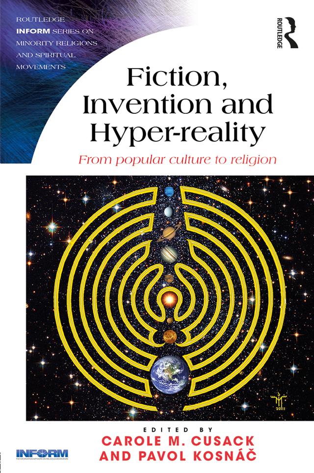 Fiction, Invention and Hyper-reality by Carole M. Cusack, Pavol Kosnáč