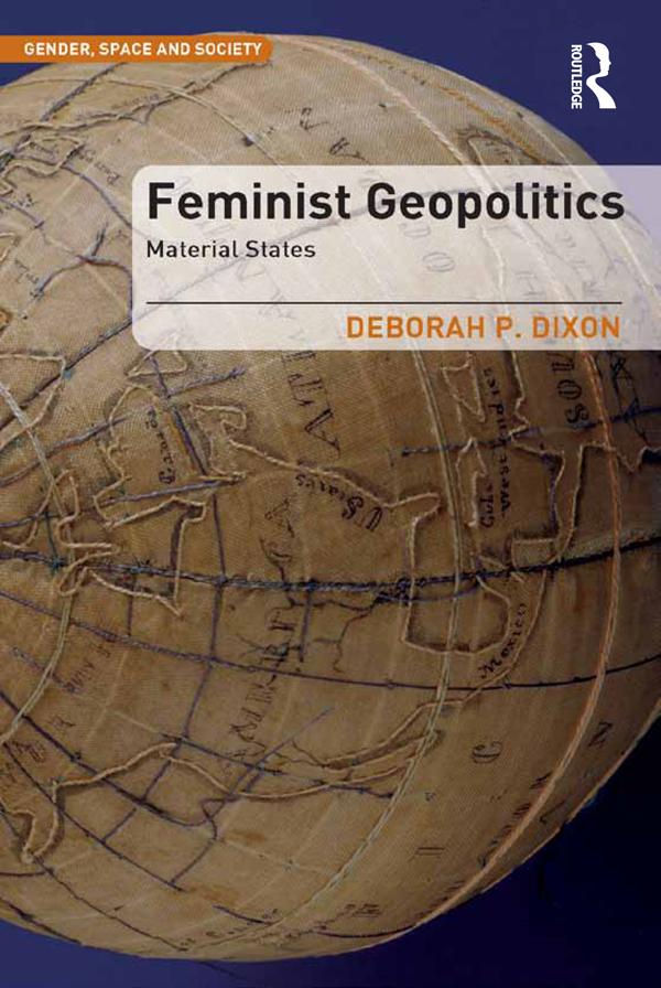 Feminist Geopolitics by Deborah P. Dixon