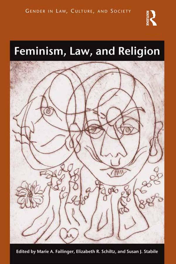 Feminism, Law, and Religion by Elizabeth Schiltz, Marie Failinger, Susan J. Stabile