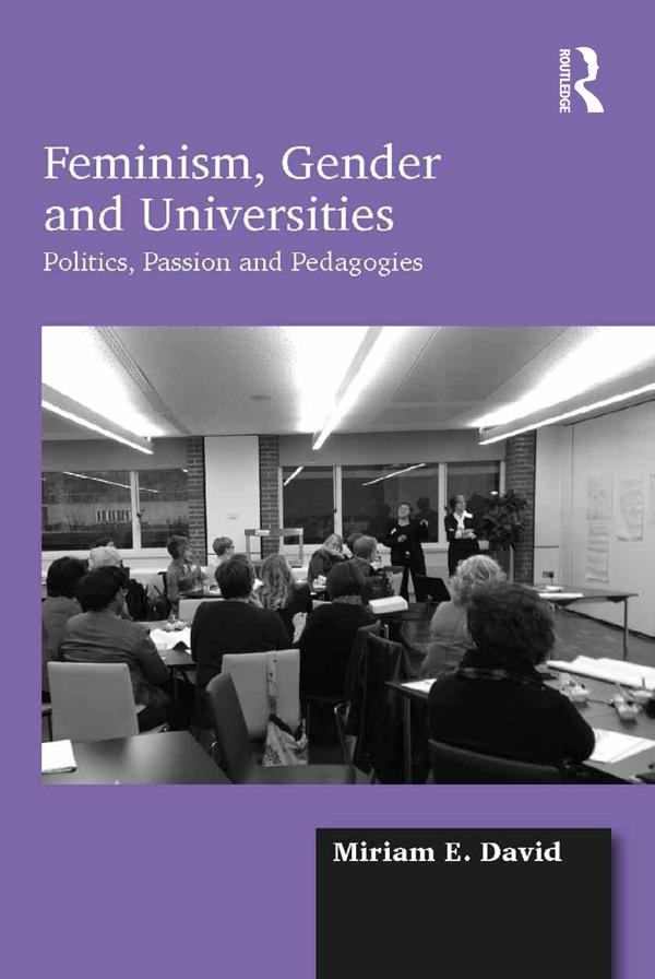 Feminism, Gender and Universities by Miriam E. David
