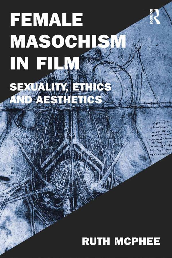 Female Masochism in Film by Ruth McPhee