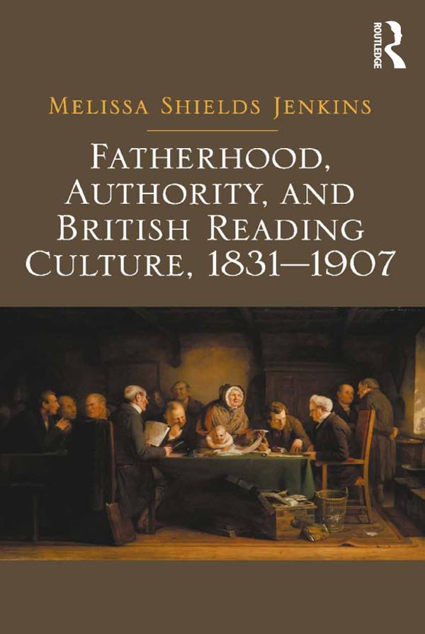 Fatherhood, Authority, and British Reading Culture, 1831-1907