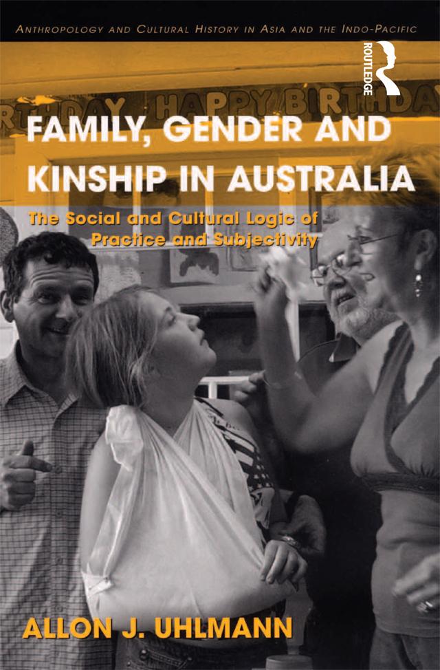 Family, Gender and Kinship in Australia by Allon J. Uhlmann