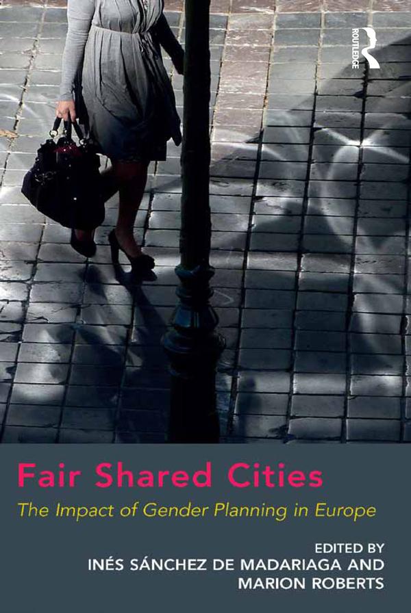 Fair Shared Cities by Inés Sánchez de Madariaga, Marion Roberts