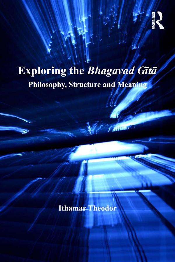 Exploring the Bhagavad Gita by Theodor Ithamar