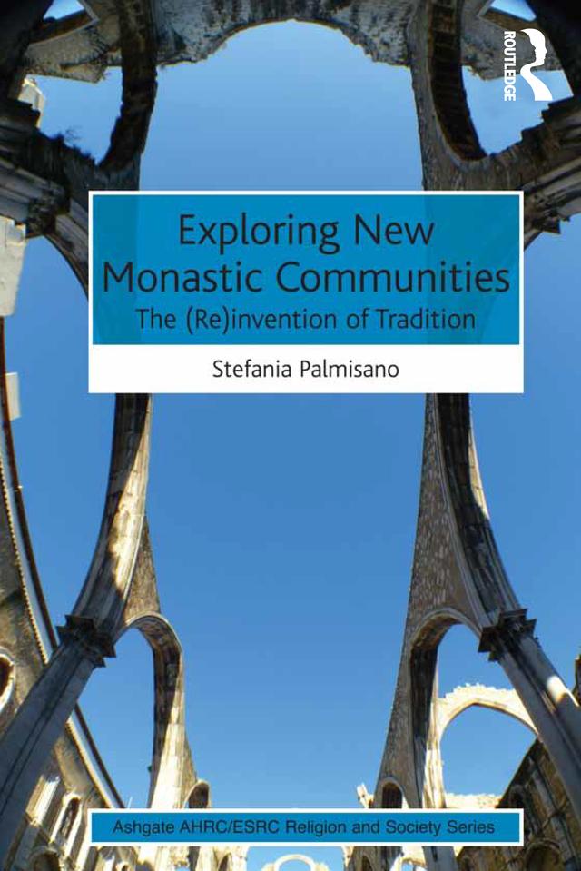 Exploring New Monastic Communities by Stefania Palmisano
