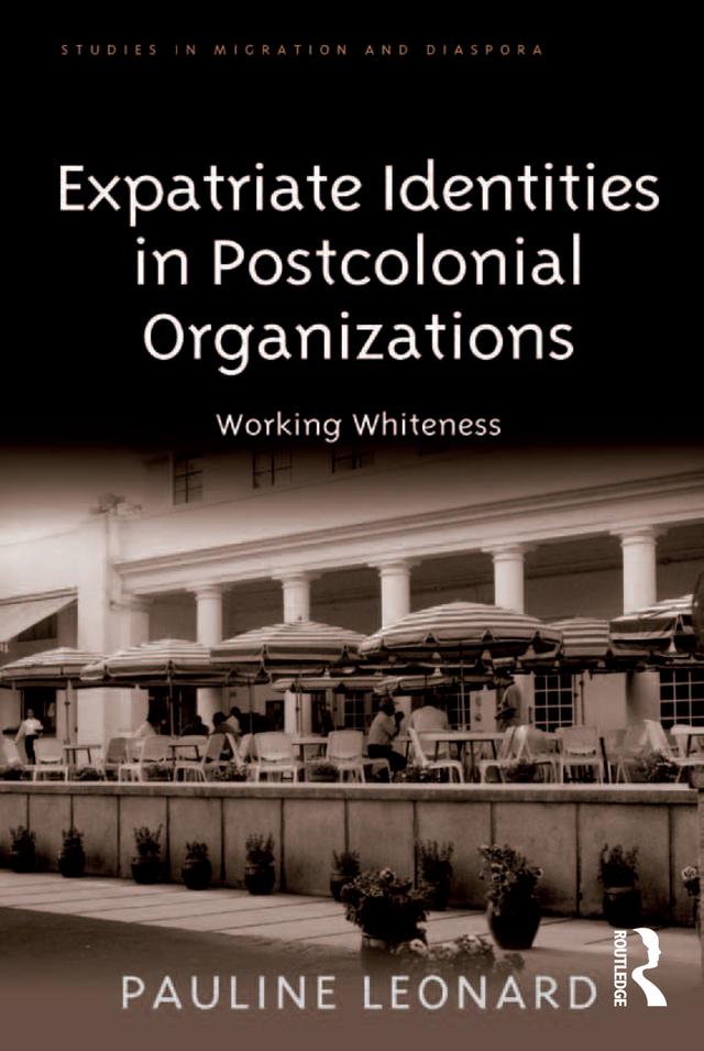 Expatriate Identities in Postcolonial Organizations by Pauline Leonard
