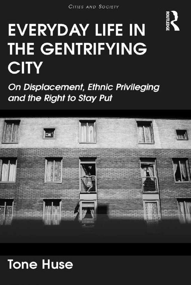 Everyday Life in the Gentrifying City by Tone Huse