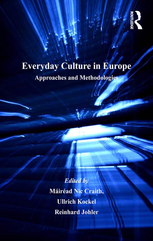 Everyday Culture in Europe by Máiréad Nic Craith, Ullrich Kockel
