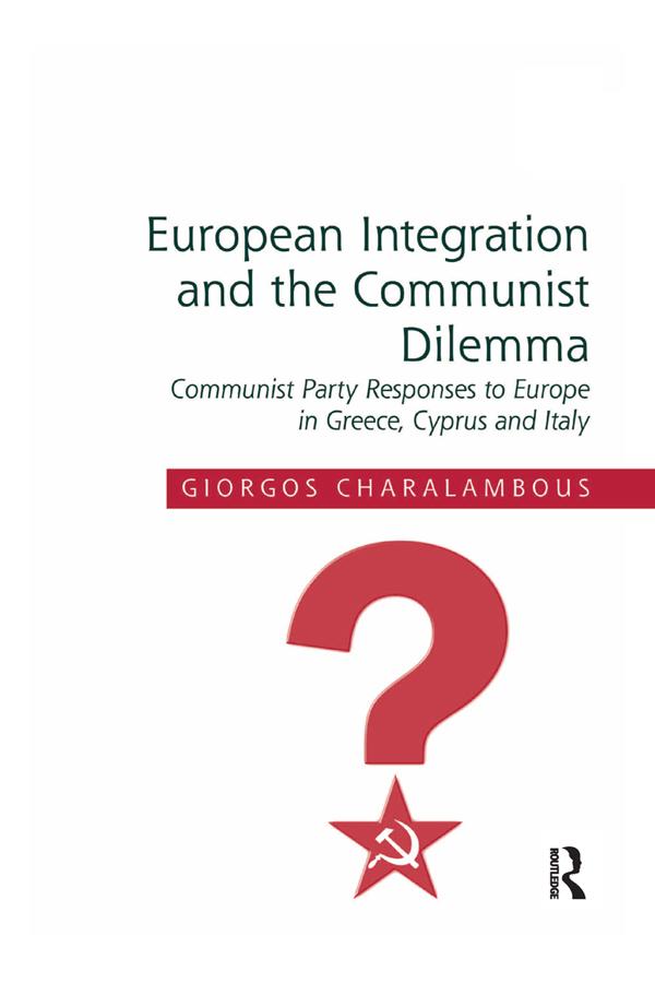 European Integration and the Communist Dilemma by Giorgos Charalambous