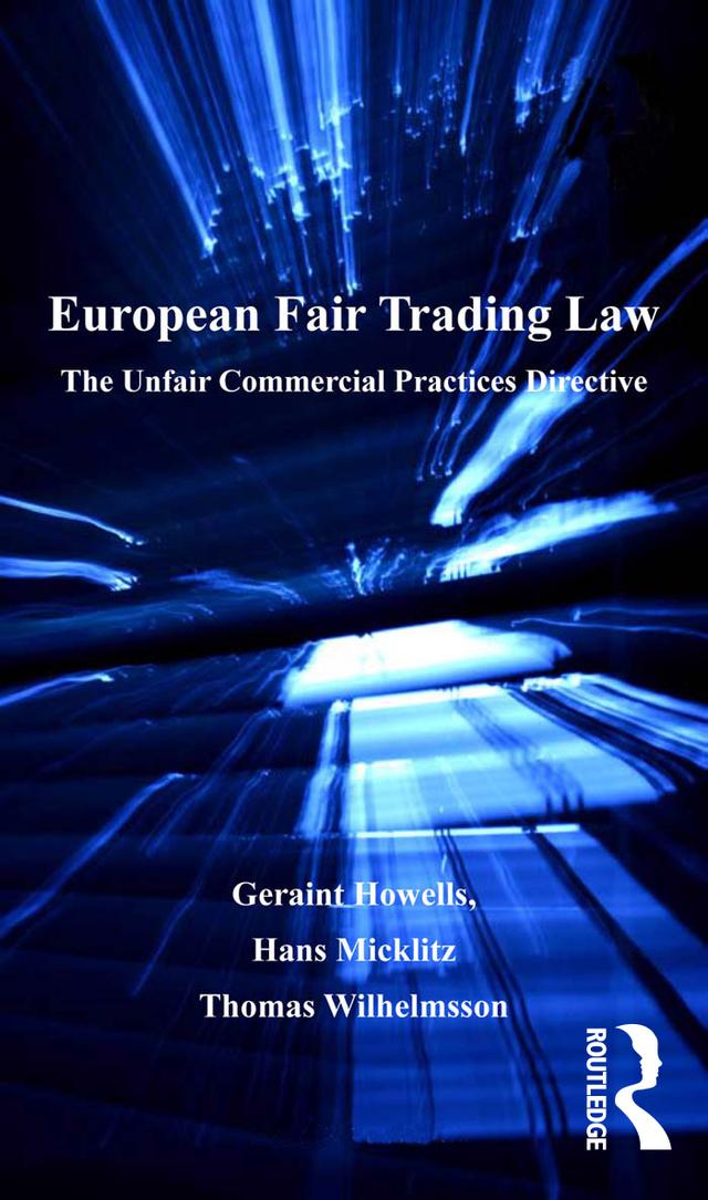 European Fair Trading Law by Geraint Howells, Hans-W. Micklitz, Thomas Wilhelmsson