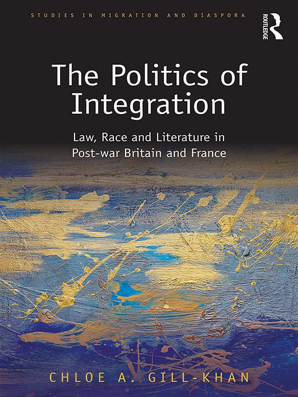 The Politics of Integration by Chloe Gill-Khan