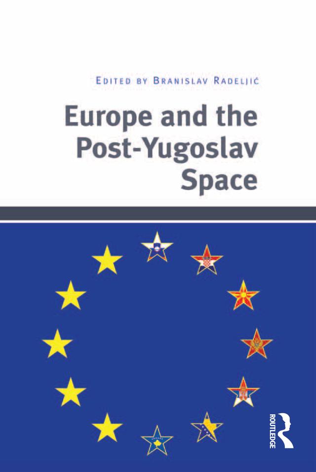 Europe and the Post-Yugoslav Space by Branislav Radeljic