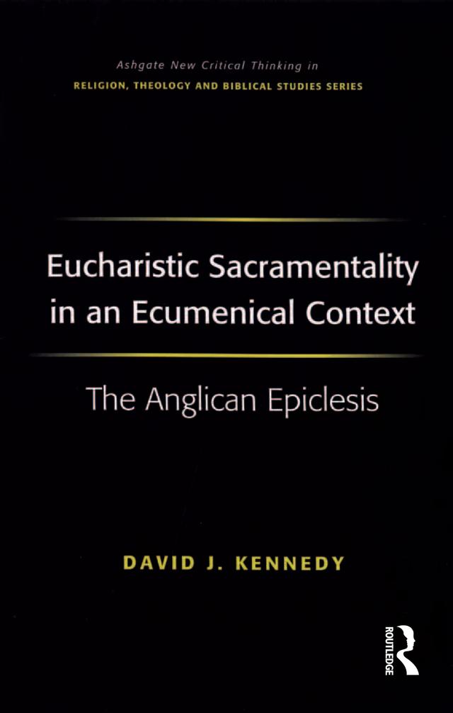 Eucharistic Sacramentality in an Ecumenical Context by David J. Kennedy