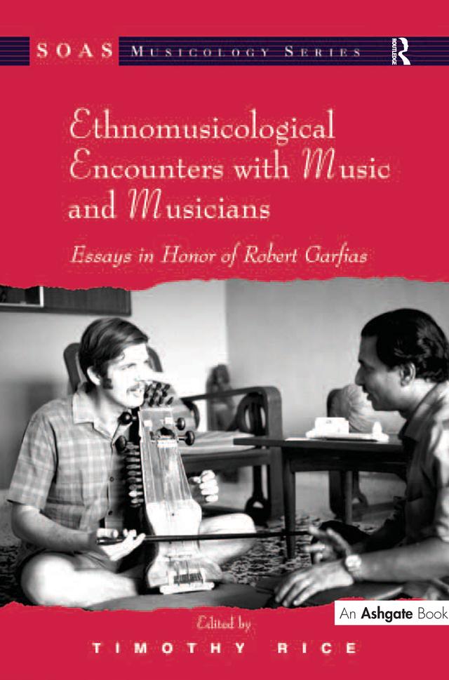 Ethnomusicological Encounters with Music and Musicians by Timothy Rice