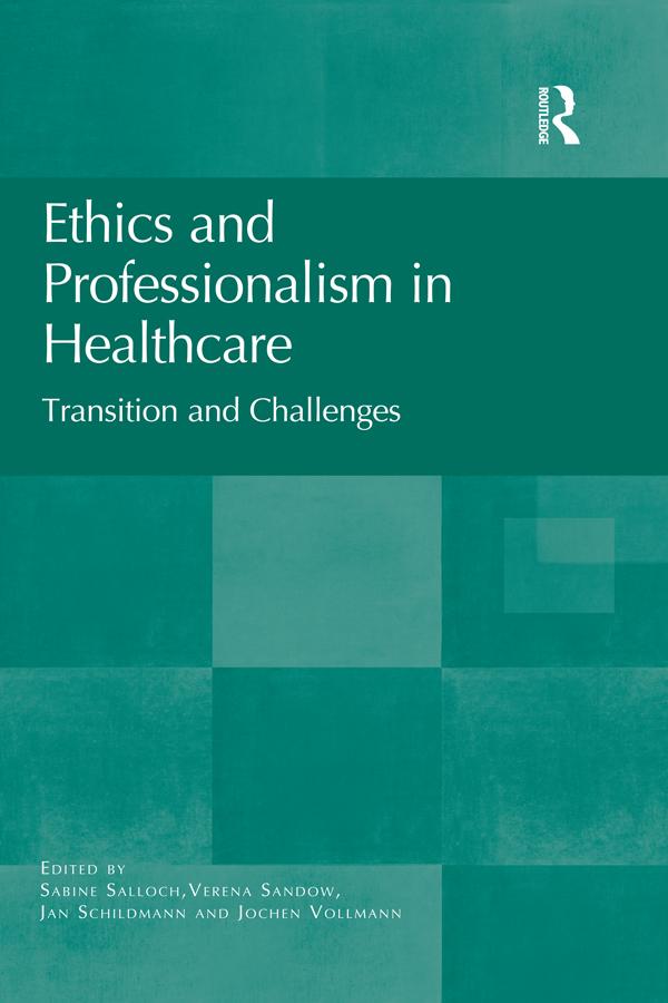 Ethics and Professionalism in Healthcare by Jan Schildmann, Jochen Vollmann, Sabine Salloch, Verena Sandow
