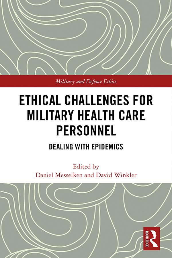 Ethical Challenges for Military Health Care Personnel by Daniel Messelken, David Winkler