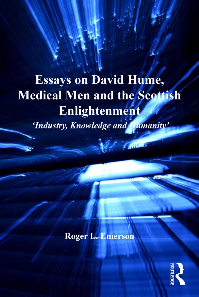 Essays on David Hume, Medical Men and the Scottish Enlightenment by Roger L. Emerson