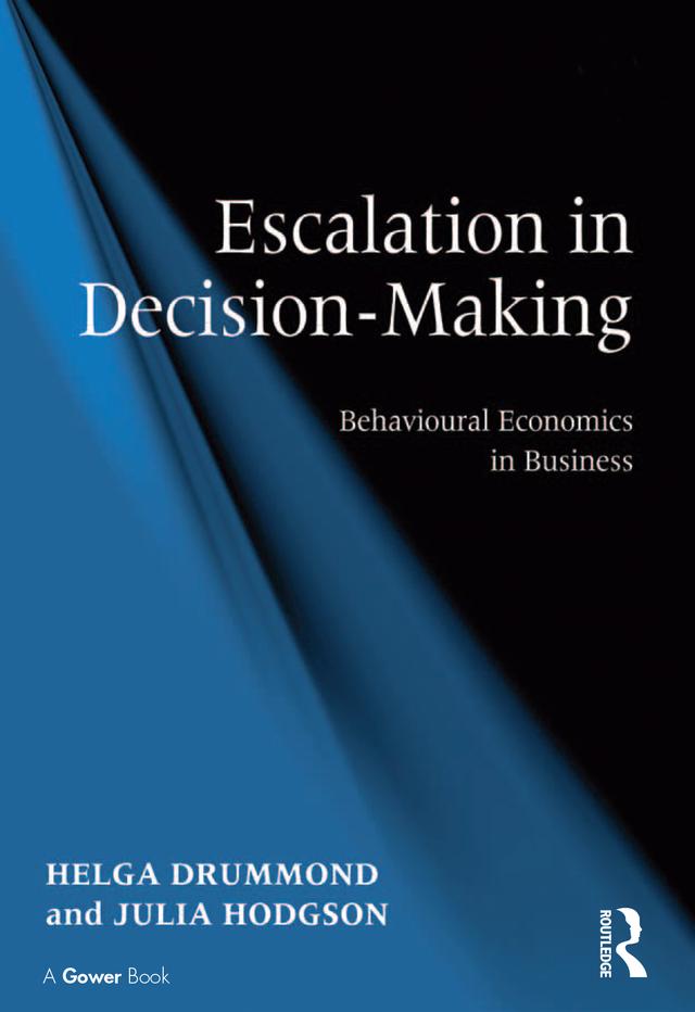 Escalation in Decision-Making by Helga Drummond, Julia Hodgson