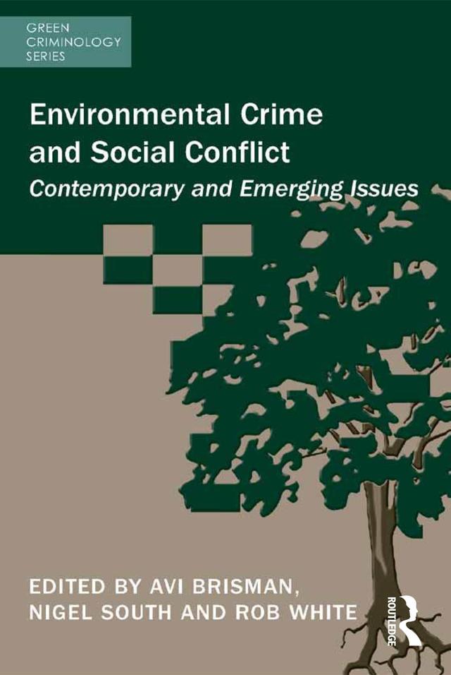 Environmental Crime and Social Conflict by Avi Brisman, Nigel South, Rob White