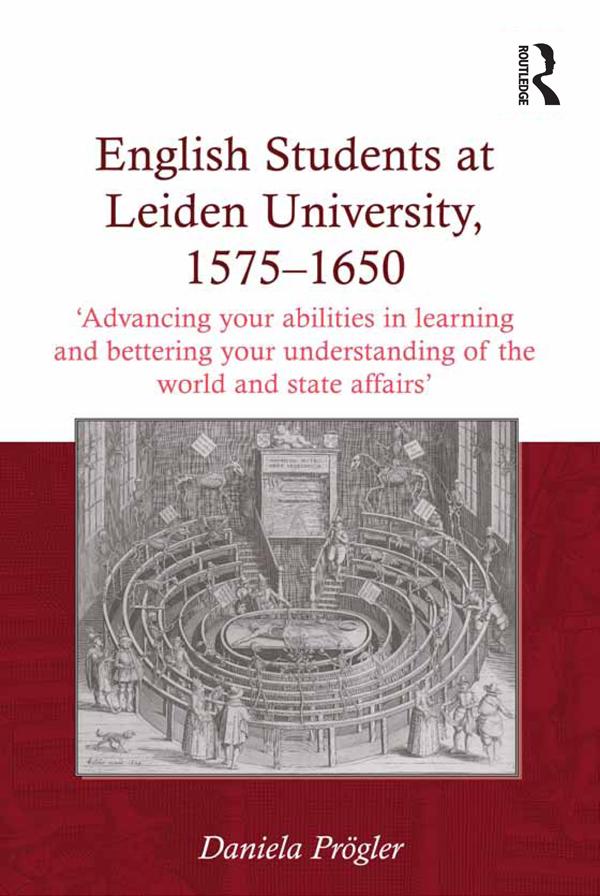 English Students at Leiden University, 1575-1650 by Daniela Prögler