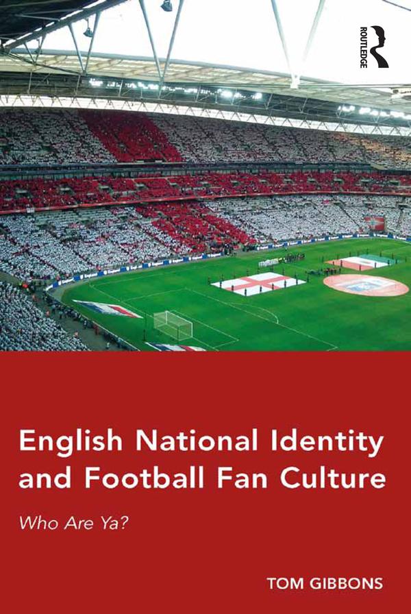 English National Identity and Football Fan Culture by Tom Gibbons