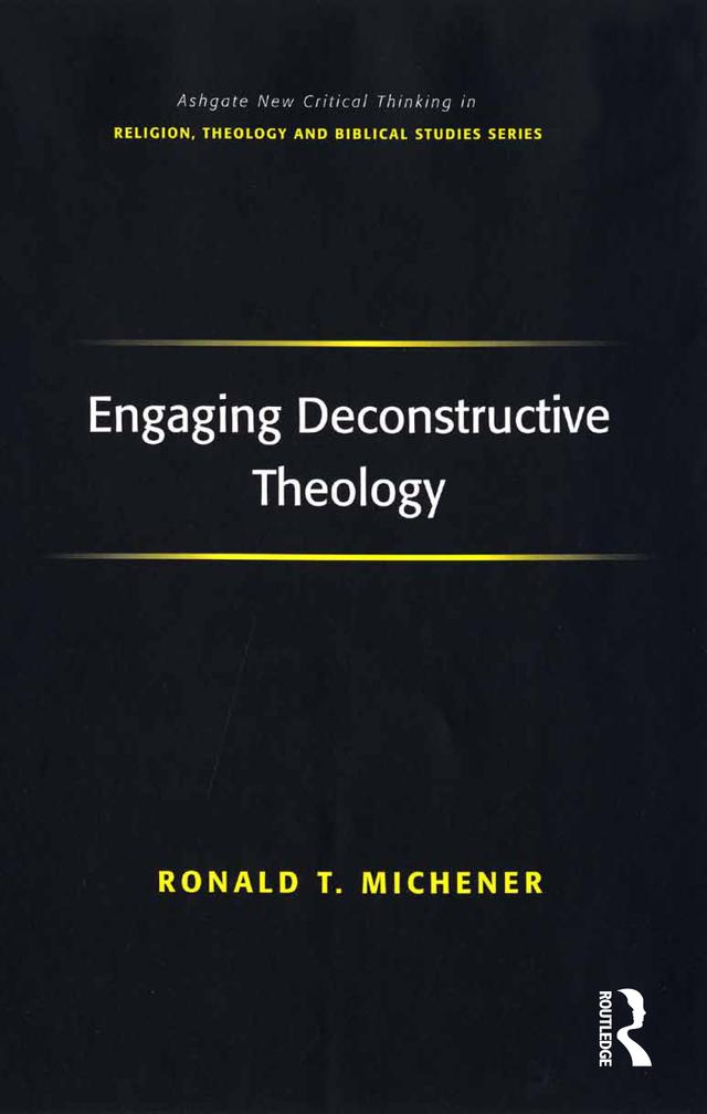 Engaging Deconstructive Theology by Ronald T. Michener