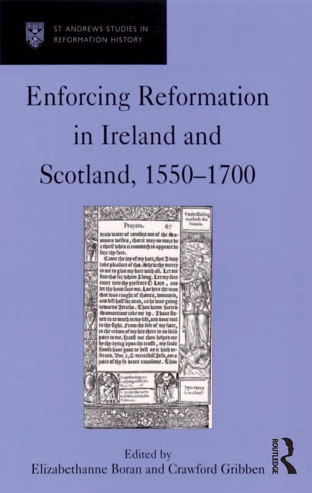 Enforcing Reformation in Ireland and Scotland, 1550–1700 by Crawford Gribben, Elizabethanne Boran