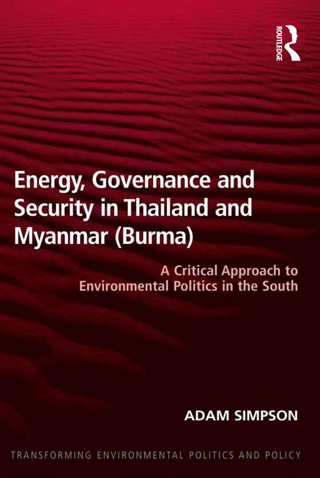 Energy, Governance and Security in Thailand and Myanmar (Burma) by Adam Simpson