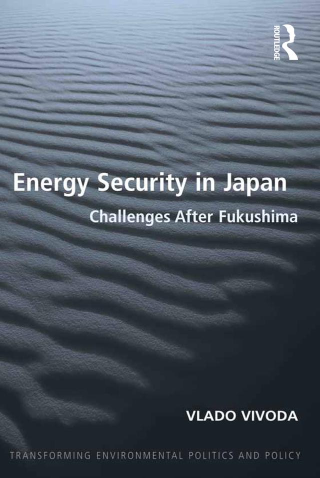 Energy Security in Japan by Vlado Vivoda