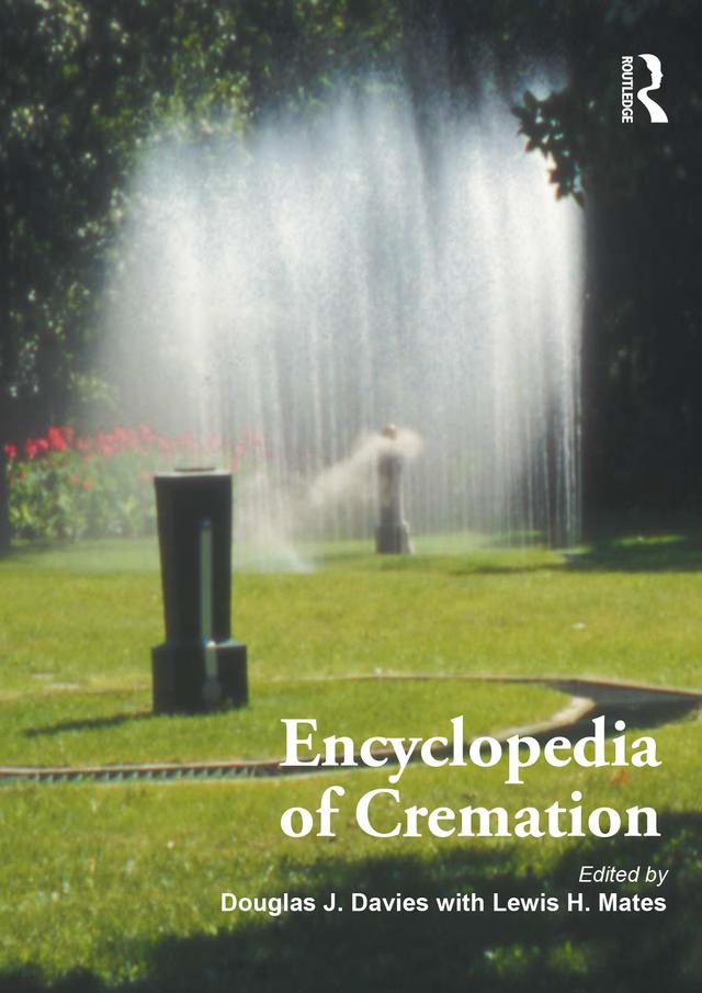 Encyclopedia of Cremation by Douglas J. Davies, Lewis H. Mates