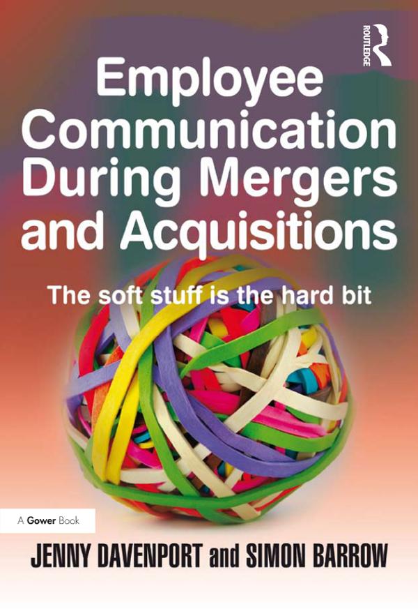 Employee Communication During Mergers and Acquisitions by Jenny Davenport, Simon Barrow