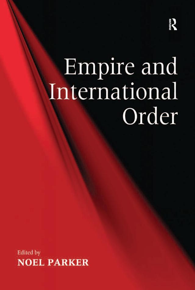 Empire and International Order by Noel Parker