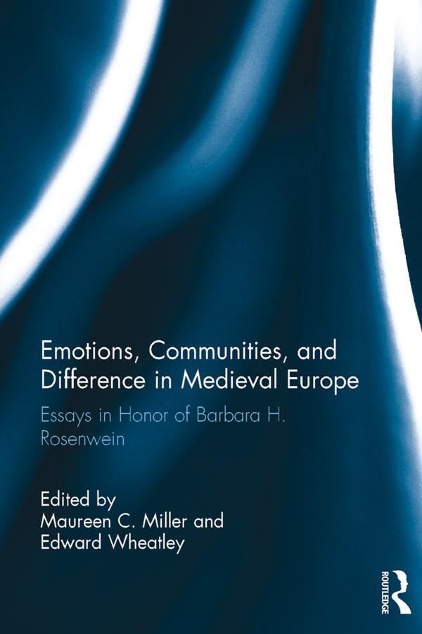 Emotions, Communities, and Difference in Medieval Europe by Edward Wheatley, Maureen C. Miller