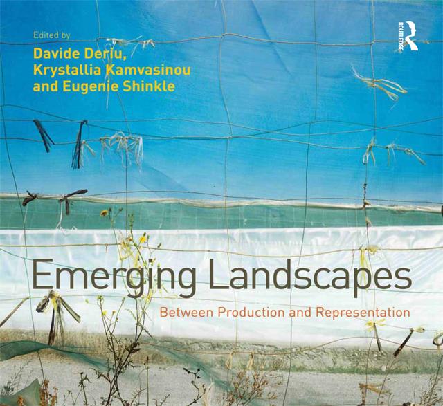 Emerging Landscapes by Davide Deriu, Krystallia Kamvasinou
