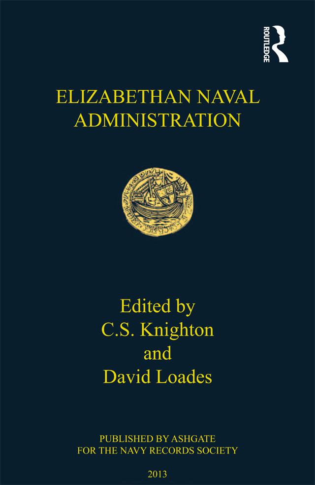 Elizabethan Naval Administration by C.S. Knighton, David Loades