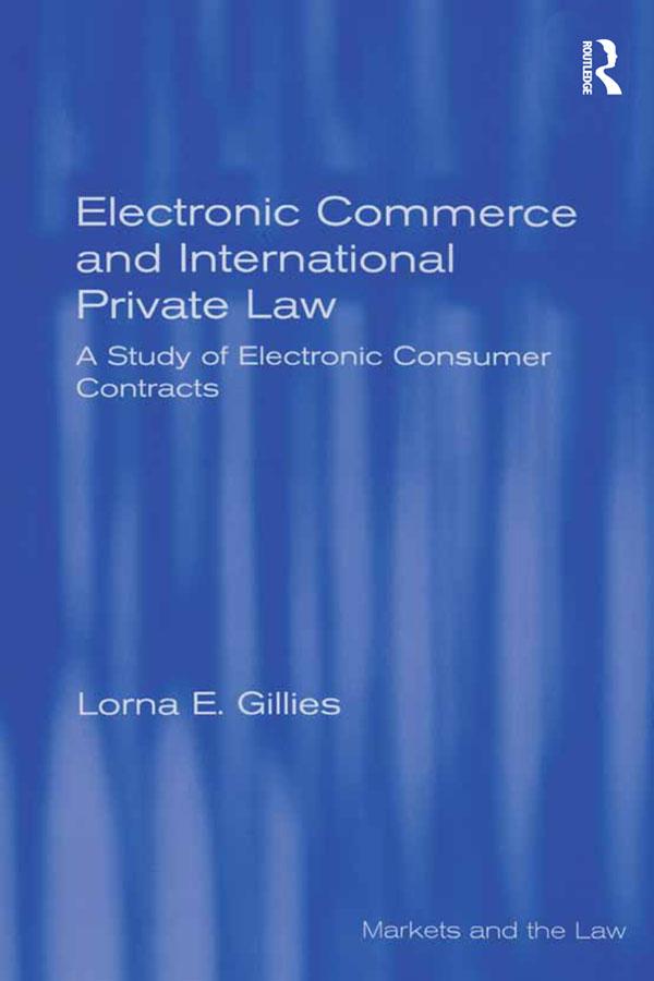 Electronic Commerce and International Private Law by Lorna E. Gillies
