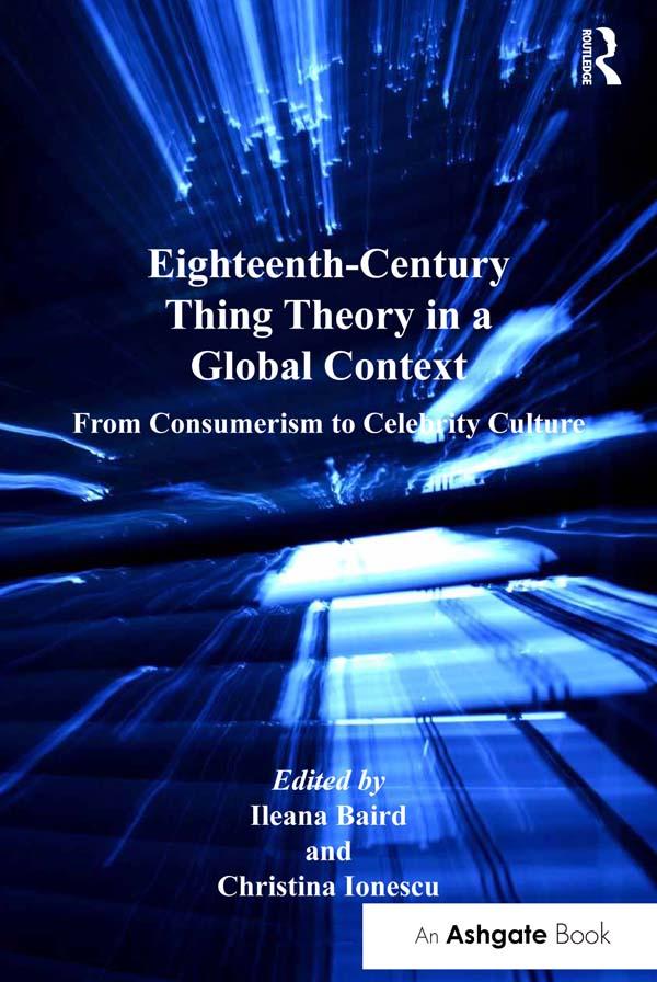 Eighteenth-Century Thing Theory in a Global Context by Christina Ionescu, Ileana Baird