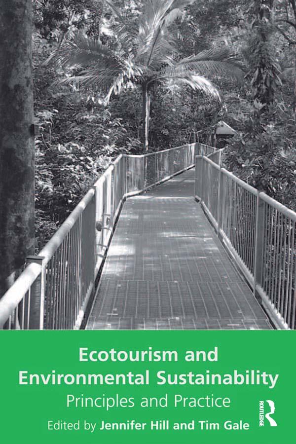 Ecotourism and Environmental Sustainability by Jennifer Hill, Tim Gale