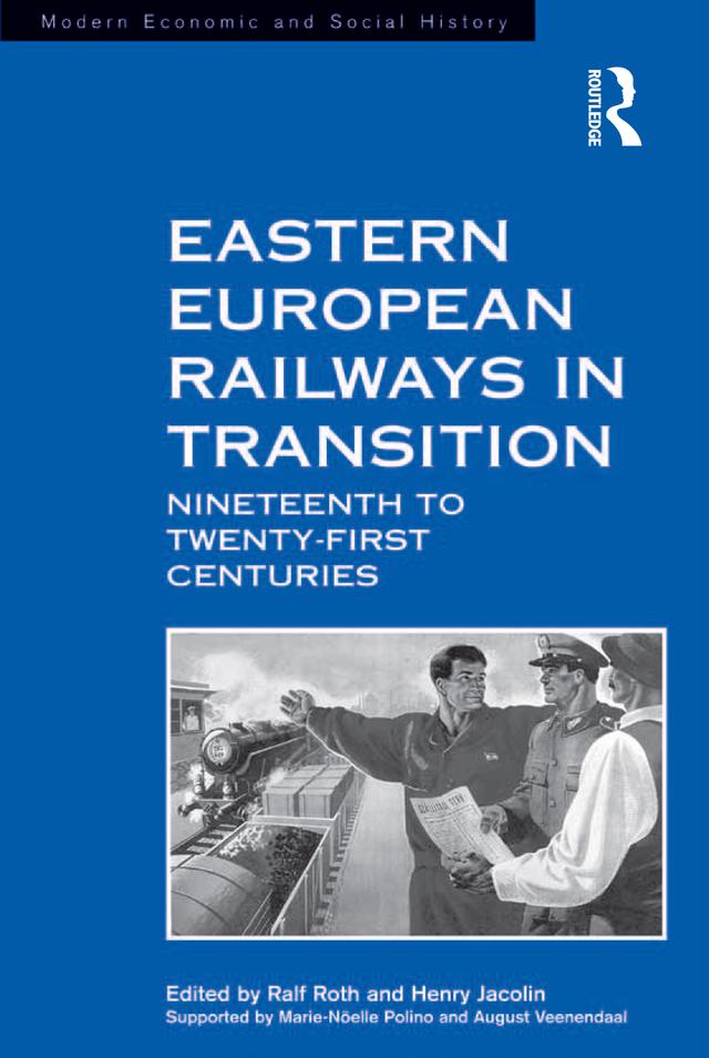 Eastern European Railways in Transition by Henry Jacolin, Ralf Roth