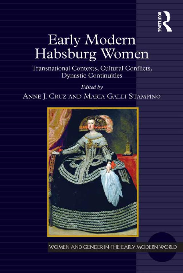 Early Modern Habsburg Women by Anne J. Cruz, Maria Galli Stampino