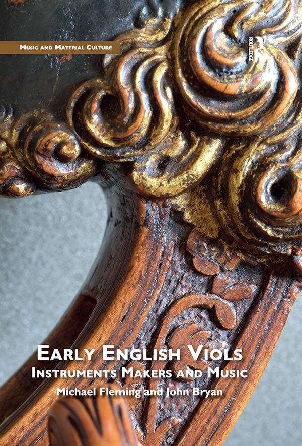 Early English Viols: Instruments, Makers and Music by John Bryan, Michael Fleming