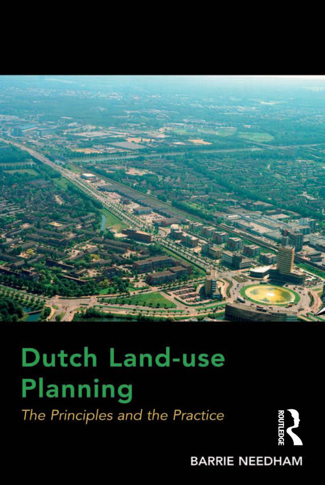 Dutch Land-use Planning by Barrie Needham