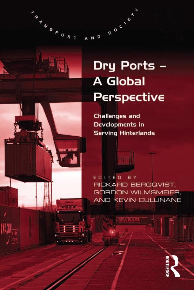 Dry Ports – A Global Perspective by Gordon Wilmsmeier, Rickard Bergqvist