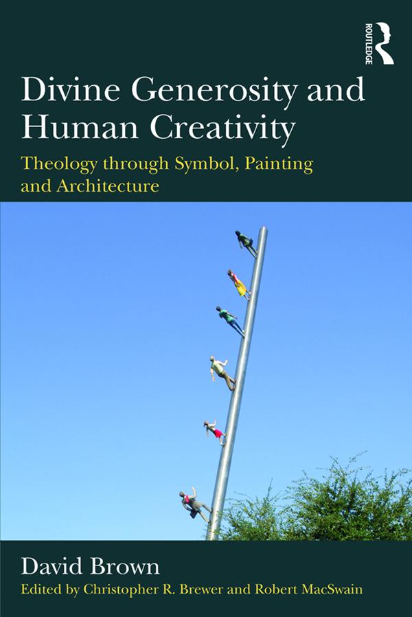 Divine Generosity and Human Creativity by Christopher Brewer, David Brown, Robert MacSwain