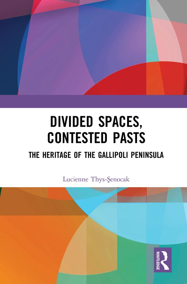 Divided Spaces, Contested Pasts by Lucienne Thys-Şenocak