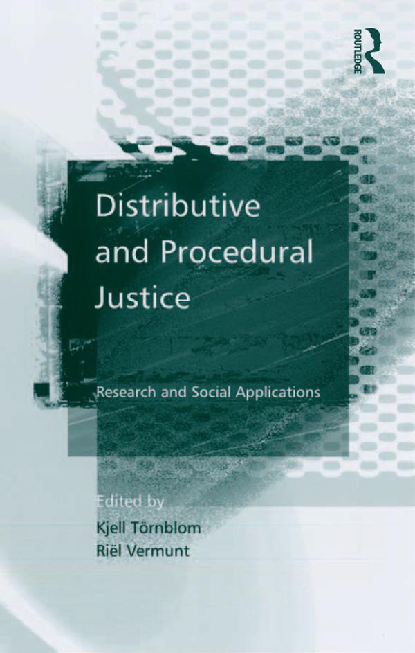 Distributive and Procedural Justice by Kjell Törnblom, Riël Vermunt