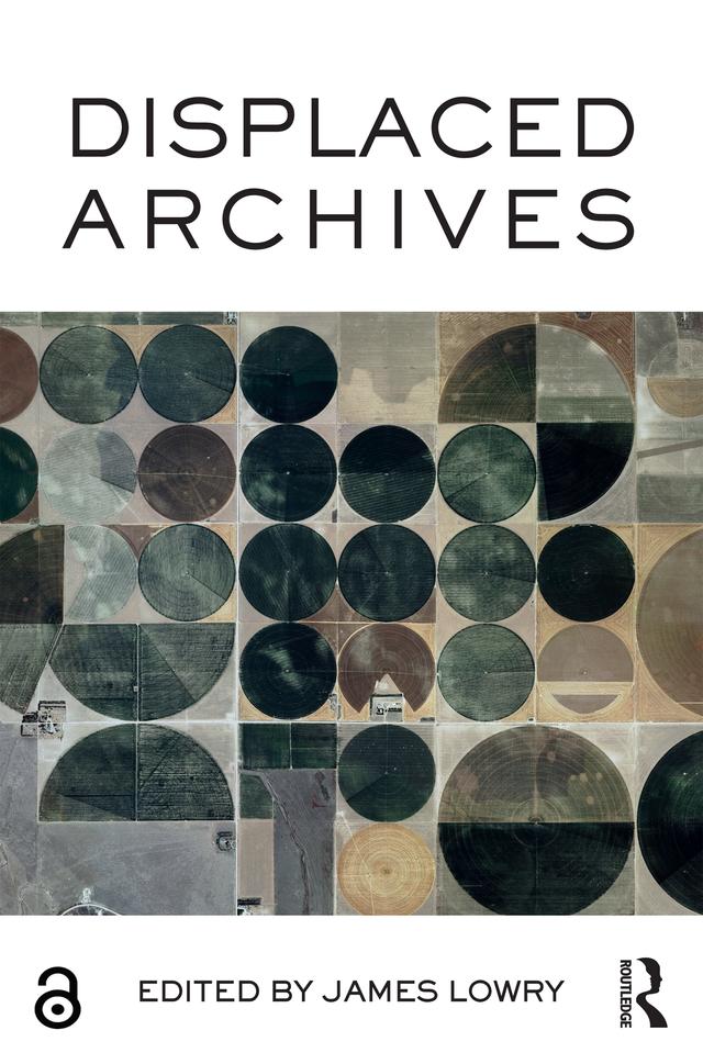 Displaced Archives by James Lowry