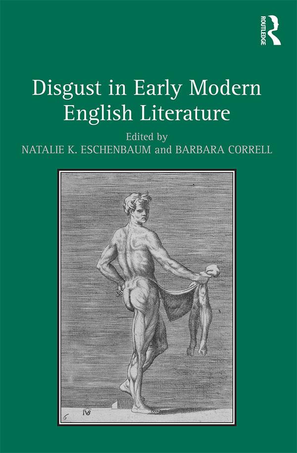 Disgust in Early Modern English Literature by Barbara Correll, Natalie K. Eschenbaum